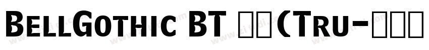 BellGothic BT 常规(Tru字体转换